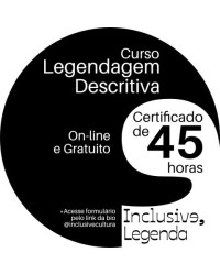 Curso online gratuito de legendagem descritiva abre caminho para inclusão no audiovisual
