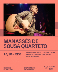 Manassés de Sousa apresenta show no Mundo Vivo Galeria em formato de quarteto