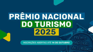 Atenção! Hoje (14) é a última chance para se inscrever no Prêmio Nacional do Turismo